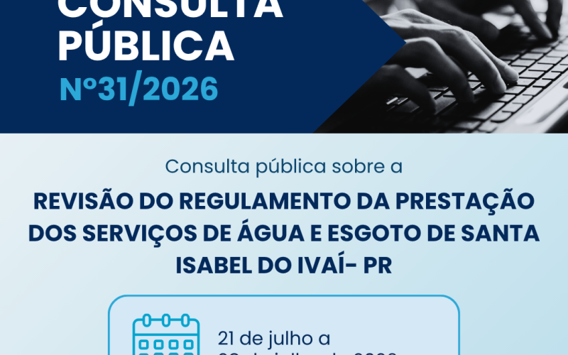 Consulta Pública  nº 31/2026 sobre a Revisão do Regulamento da Prestação dos Serviços de Agua e Esgoto de Santa Isabel d